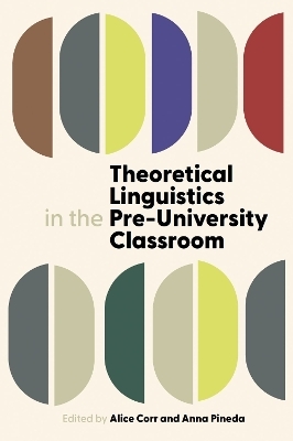 Theoretical Linguistics in the Pre-University Classroom - 