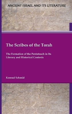 The Scribes of the Torah - Konrad Schmid
