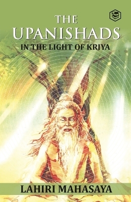 The Upanishads In the Light of Kriya Yoga - Lahiri Mahasaya