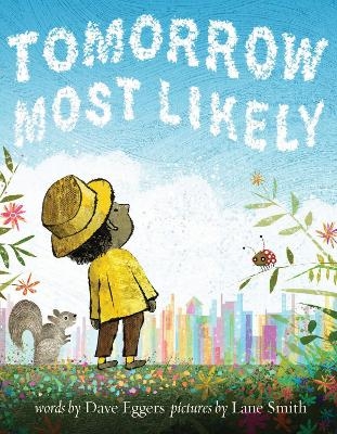 Tomorrow Most Likely - Dave Eggers