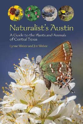 Naturalist's Austin - Lynne M. Weber, Jim Weber