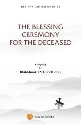 The Blessing Ceremony for the Deceased - Giới Hương Bhikkhunī