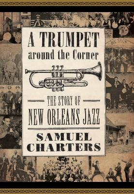 A Trumpet around the Corner - Samuel Charters