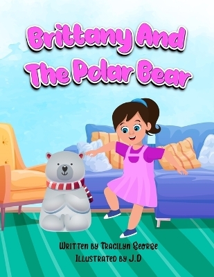 Brittany and the Polar Bear - Tracilyn George