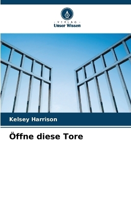 Öffne diese Tore - Kelsey Harrison