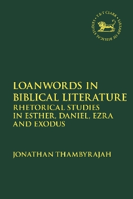 Loanwords in Biblical Literature - Jonathan Thambyrajah
