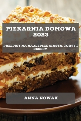 Piekarnia Domowa 2023 - Anna Nowak