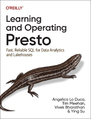 Learning and Operating Presto - Angelica Lo Duca, Tim Meehan, Vivek Bharathan, Ying Su