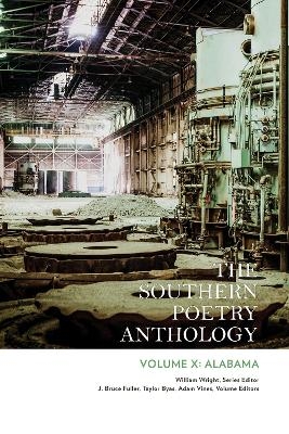 The Southern Poetry Anthology, Volume X: Alabama Volume 10 - 