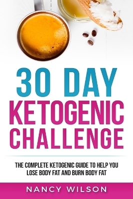 30 Day Ketogenic Challenge - Nancy Wilson