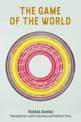 The Game of the World - Kostas Axelos