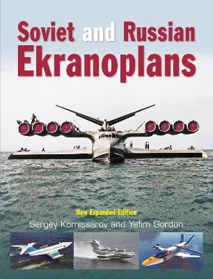 Soviet and Russian Ekranoplans - Sergey Komissarov