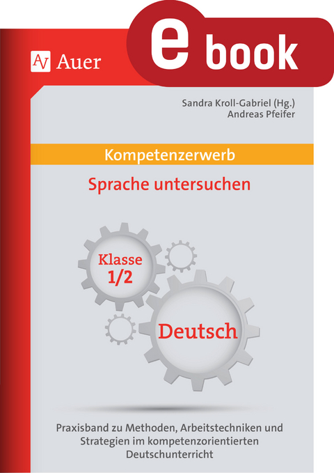 Kompetenzerwerb Sprache untersuchen 1+2 - Andreas Pfeifer