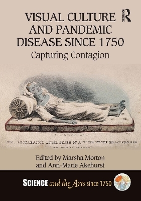 Visual Culture and Pandemic Disease Since 1750 - 