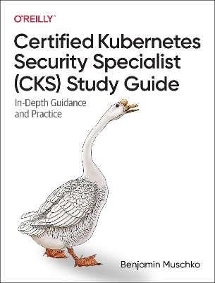 Certified kubernetes security specialist (CKS) study guide - Benjamin Muschko