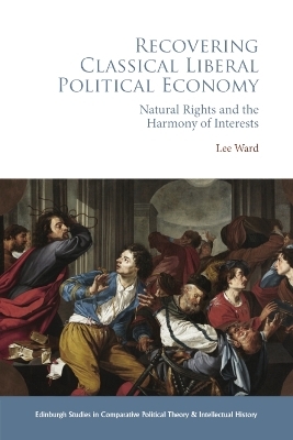 Recovering Classical Liberal Political Economy - Lee Ward