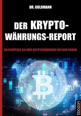 Der Kryptowährungs-Report -  Dr. Goldmann