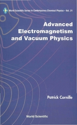 ADV ELECTROMAGNETISM & VACUUM PHYS (V21) - Patrick Cornille