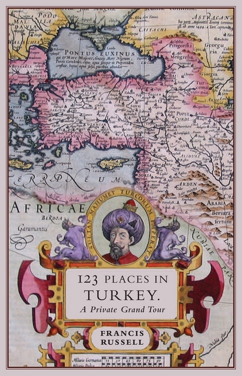 123 Places in Turkey - Francis Russell