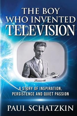 The Boy Who Invented Television -  Schatzkin