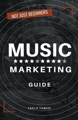 Music Marketing Guide - Laszlo Tamasi