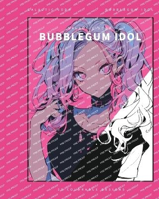 Bubblegum Idol (Coloring Book) - Galactic Soda