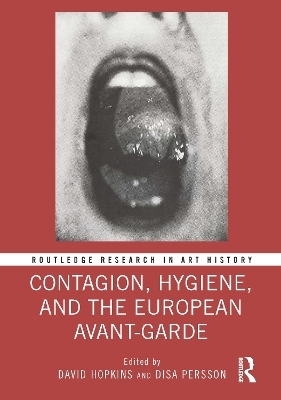 Contagion, Hygiene, and the European Avant-Garde - 