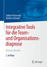 Integrative Tools für die Team- und Organisationsdiagnose -  Sabine Pelzmann,  Bettina Strümpf