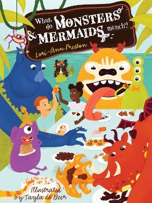 What do Monsters and Mermaids Munch? - Lori-Ann Preston