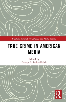 True Crime in American Media - 