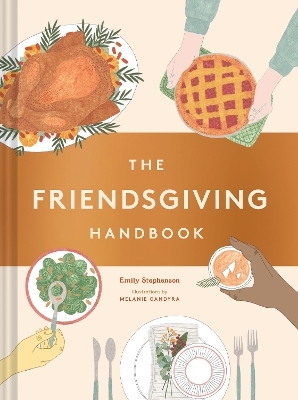 The Friendsgiving Handbook - Emily Stephenson