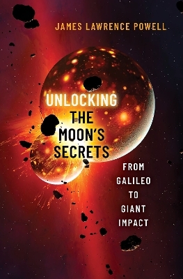 Unlocking the Moon's Secrets - James Lawrence Powell