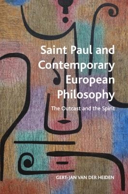 Saint Paul and Contemporary European Philosophy - Gert-Jan Van Der Heiden