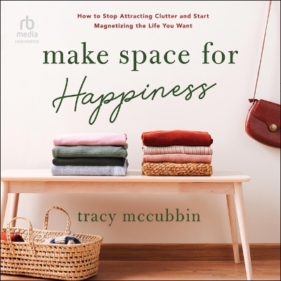 Make Space for Happiness - Tracy McCubbin