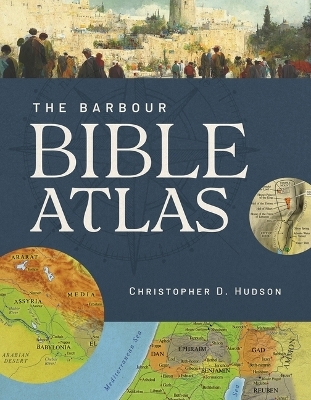 Barbour Bible Atlas - Christopher D Hudson