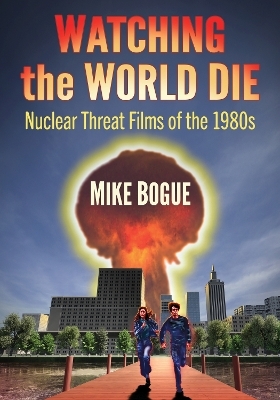 Watching the World Die - Mike Bogue