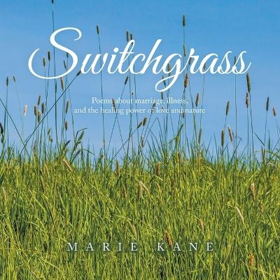 Switchgrass - Marie Kane