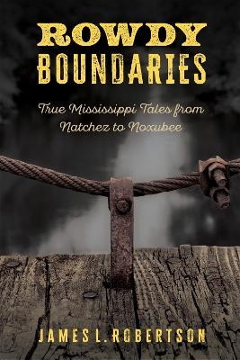 Rowdy Boundaries - James L. Robertson
