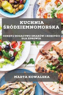 Kuchnia Śr�dziemnomorska - Marta Kowalska