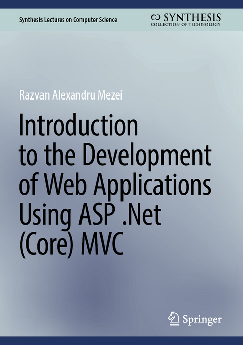 Introduction to the Development of Web Applications Using ASP .Net (Core) MVC - Razvan Alexandru Mezei