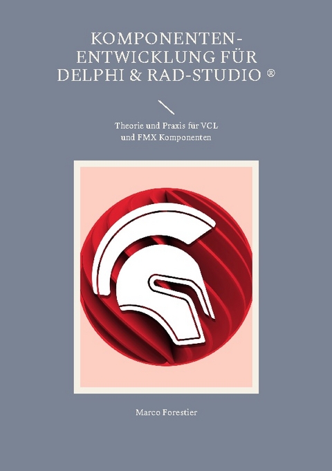 Komponenten-Entwicklung für Delphi & RAD-Studio - Marco Forestier