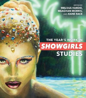 The Year′s Work in Showgirls Studies - M Hardie