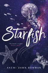 Starfish -  Akemi Dawn Bowman