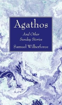 Agathos - Samuel Wilberforce