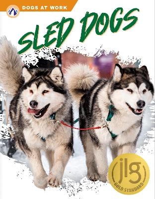 Dogs at Work: Sled Dogs - Matt Lilley