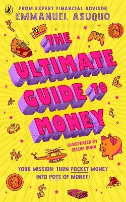 The Ultimate Guide to Money - Emmanuel Asuquo
