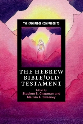 The Cambridge Companion to the Hebrew Bible/Old Testament - 