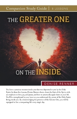 The Greater One on the Inside Study Guide - Denise Renner