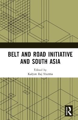 Belt and Road Initiative and South Asia - 
