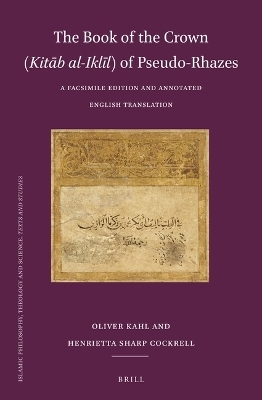 The Book of the Crown (Kitāb al-Iklīl) of Pseudo-Rhazes - Oliver Kahl, Henrietta Sharp Cockrell